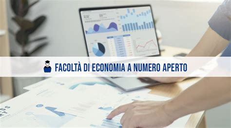 Facolt Di Economia A Numero Aperto Ecco Dove Trovarle