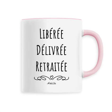 Mug Libérée Délivrée Retraitée 6 Coloris Cadeau Original