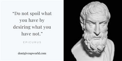 Epicurus S Most Inspiring Quote On Desire Free Dont Give Up World