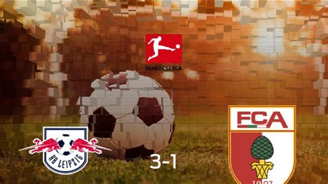 RB Leipzig FC Augsburg Resultado Resumen Y Goles En Directo Del