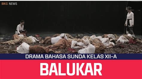 TUGAS DRAMA BAHASA SUNDA KELAS XIIA Part4 YouTube