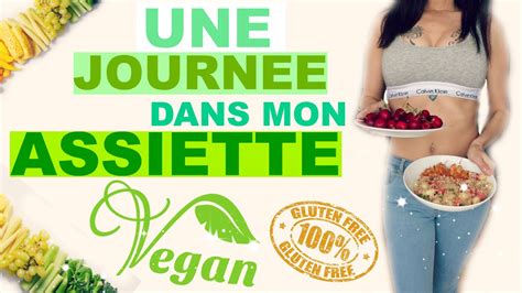 Une Journée Dans Mon Assiette Vegan And Sans Gluten Youtube