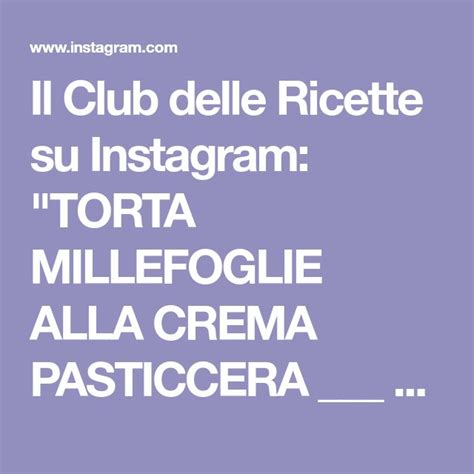 Il Club Delle Ricette Su Instagram TORTA MILLEFOGLIE ALLA CREMA