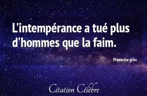 Proverbe Grec Hommes L intempérance a tué plus d hommes que la faim