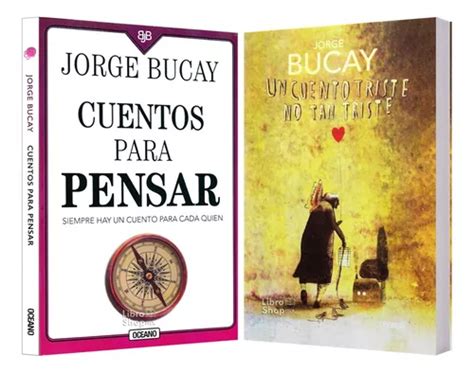 Jorge Bucay Cuentos Para Pensar Un Cuento Triste No Tan Meses Sin