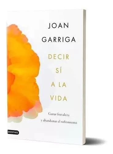 Libro Decir Sí A La Vida Joan Garriga