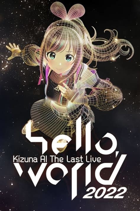 Kizuna Ai The Last Live Hello World 2022” 2022 Posters — The