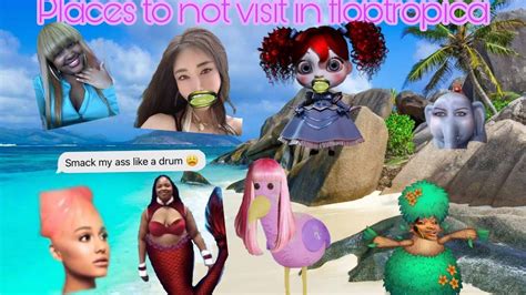 Places You Should Not Visit In Floptropica Part 1 YouTube