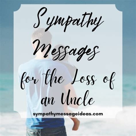 35 Comforting Sympathy Messages For The Loss Of An Uncle Sympathy