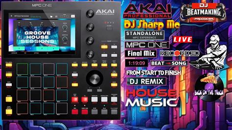 Akai Mpc One Deep Groove House Song Mode Beats Dj Sharpmc Live