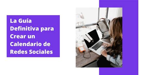 La Guía Definitiva para Crear un Calendario de Redes Sociales