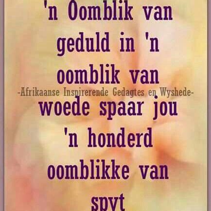 Geduld O Geduld Afrikaans Quotes Afrikaanse Quotes Quotes To Live By