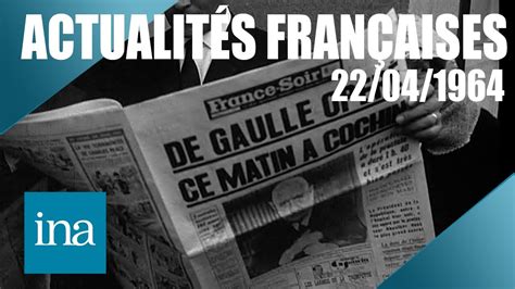 Les Actualités Françaises du 22 04 1964 De Gaulle à l hôpital INA