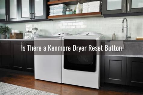 How To Reset Kenmore Dryer Ready To Diy