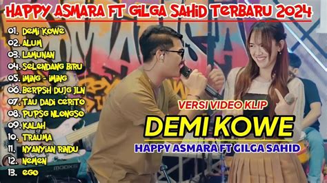 Happy Asmara Feat Gilga Sahid Demi Kowe Alum Full Album