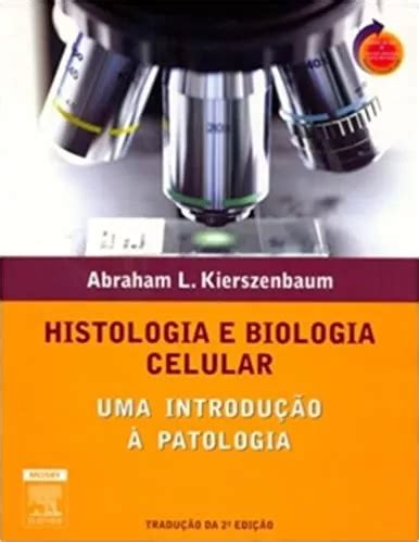 Livro Histologia E Biologia Celular Uma Introdução À Patologia