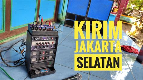 Sebelum Kirim Ke Jakarta Selatan Cek Sound Dulu YouTube