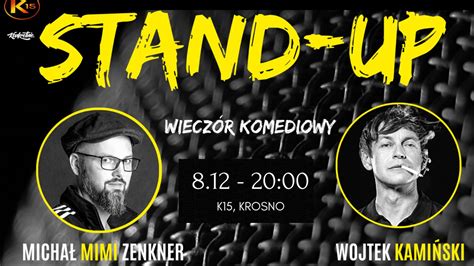 Stand up Wojtek Kamiński oraz Michał Mimi Zenkner w K15