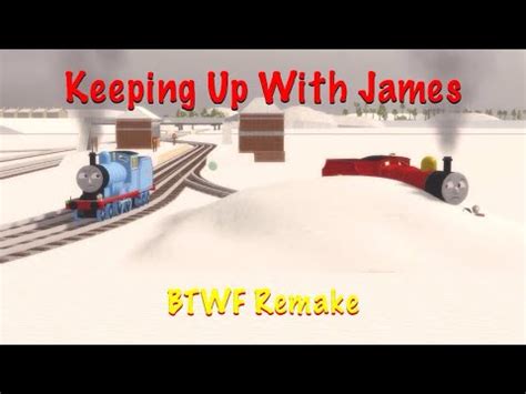 Keeping Up With James Blue Train With Friends Remake Youtube