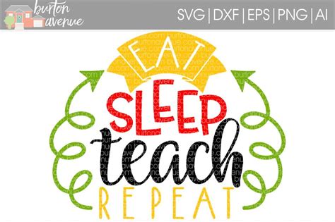 Eat Sleep Teach Repeat Svg Cut File • Cricut • Silhouette By Burton