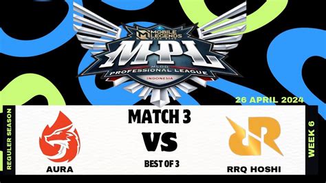 Aura VS Rrq GAME 3 MPL ID S13 Regular Season Week 6 AURA FIRE VS RRQ