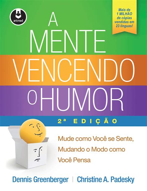 A Mente Vencendo O Humor Mude Como Voc Se Sente Mudando O Modo Como