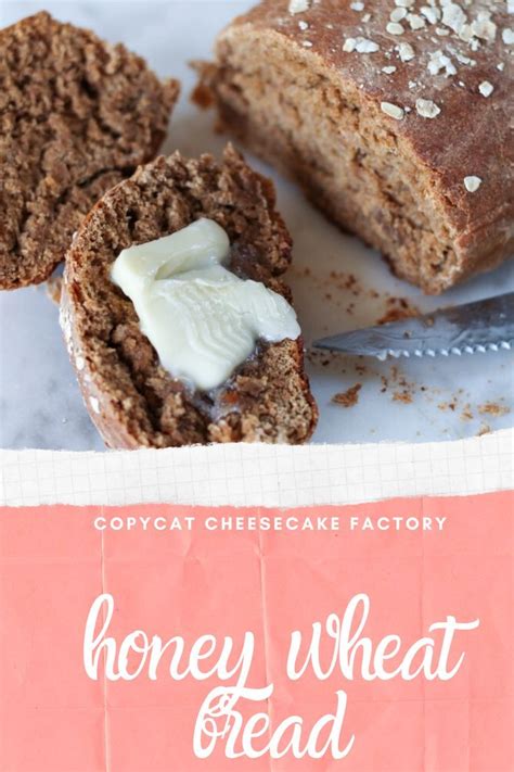 Copycat Cheesecake Factory Honey Wheat Bread Recipe Honey Wheat Bread Honey Wheat