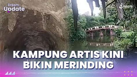 Penampakan Kampung Artis Kini Kondisinya Bikin Bulu Kuduk Merinding