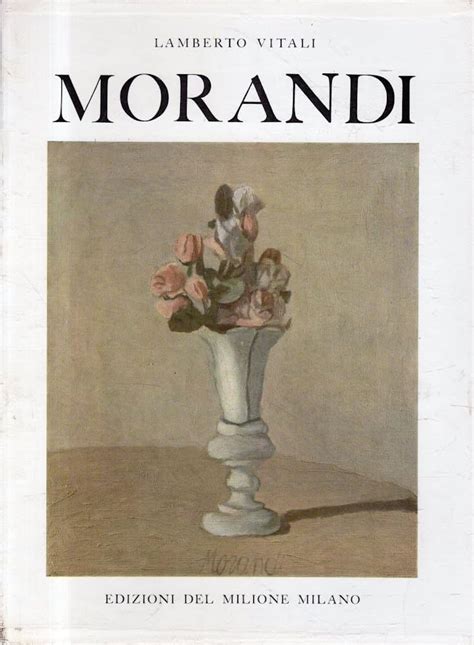 Giorgio Morandi Comparazioni Opera Grafica E Pittura BASILE