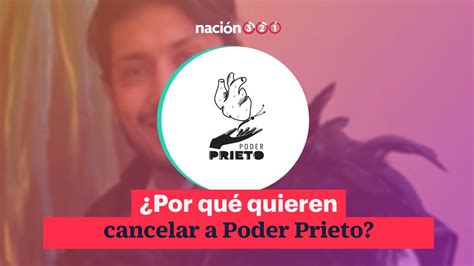 Por Qu Quieren Cancelar A Poder Prieto Youtube