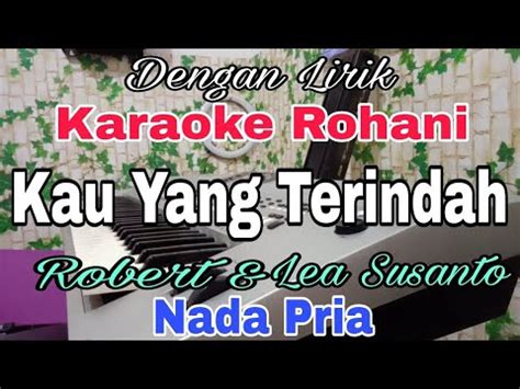 KARAOKE Kau Yang Terindah Nada Pria Karaoke Rohani Nada Dasar Bes