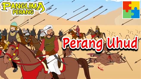 Perang Uhud Full Version Era Nabi Muhammad Saw Panglima Perang