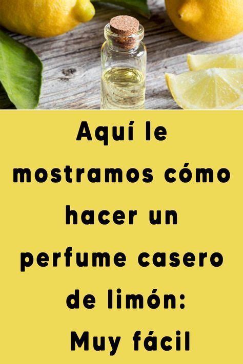 Aqu Le Mostramos C Mo Hacer Un Perfume Casero De Lim N Muy F Cil