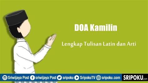 Doa Kamilin Yang Biasa Dipanjatkan Setelah Sholat Tarawih And Witir Lengkap Tulisan Arab Latin