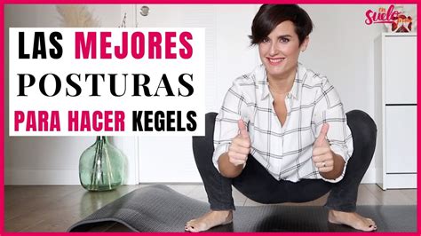 😉💪🏼las 7 Mejores Posturas Para Hacer Ejercicios De Kegel Suelo Firme Youtube