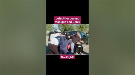 The Full Fight Love After Lockupmonique And Derek Youtube