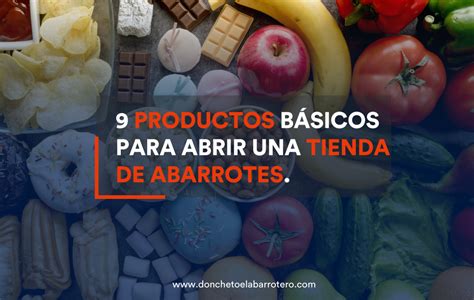 Productos Básicos Para Abrir Una Tienda De Abarrotes Mtcenter