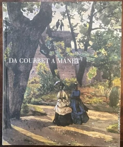 Da Courbet A Manet La Scuola Di Barbizon E L Impressionismo L Opera