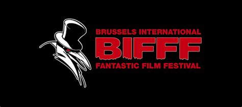 Le Festival International Du Film Fantastique De Bruxelles Bifff