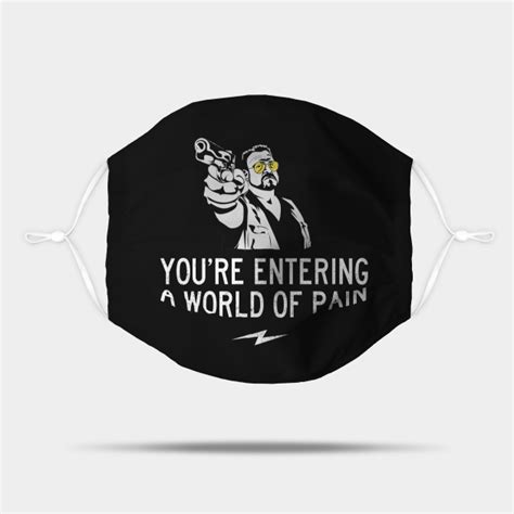 Youre Entering A World Of Pain Lebowski Mask Teepublic