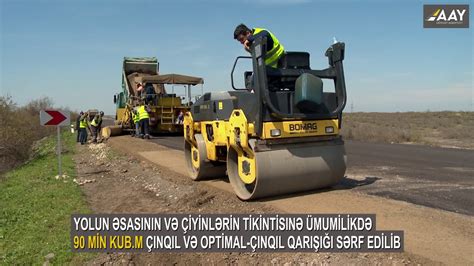 Km Uzunlu Unda Salyan Bil Suvar Avtomobil Yolu Yenid N Qurulur Youtube