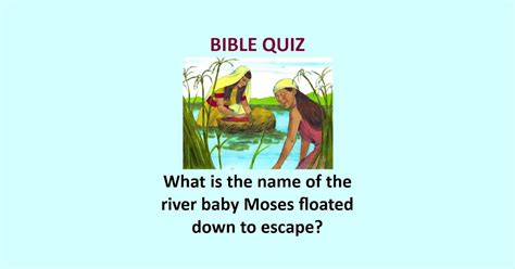 What Is The Name Of The River Baby Moses Floated Down To Escape