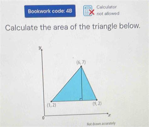 Solved Calculator Bookwork Code 4B Not Allowed Calculate The Area Of