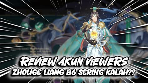 REVIEW AKUN VIEWERS ZHOUGE LIANG B6 KOK MASIH SERING KALAH KOK BISA