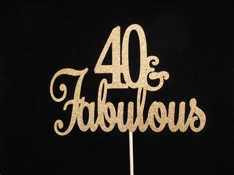 Forty And Fabulous Cake Topper Etsy 40th Birthday Cake Topper 40th