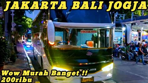 200ribu Jakarta Bali Jogja Bus Sinar Jaya Angkatan Malam Dari