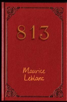 813 by Maurice Leblanc (2013, Paperback) 9781627551861 | eBay