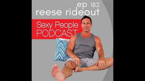 Reese Rideout Sexy People Podcast Full Episode Youtube