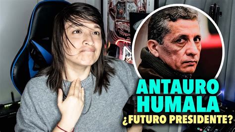 Antauro Humala Futuro Presidente Youtube