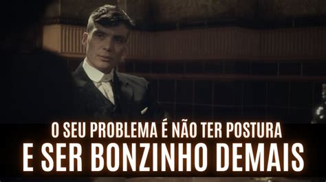 O SEU ERRO é NÃO TER POSTURA e SER BONZINHO DEMAIS YouTube